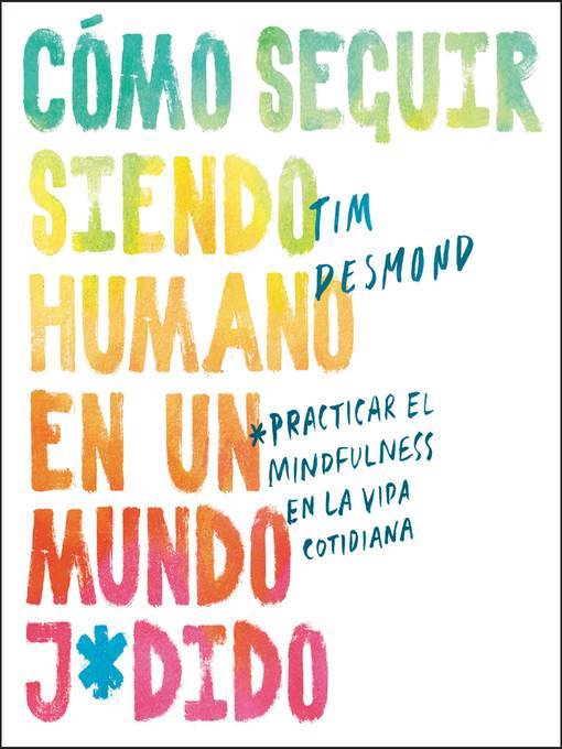 How to Stay Human in a F*cked-Up World  (Spanish edition)