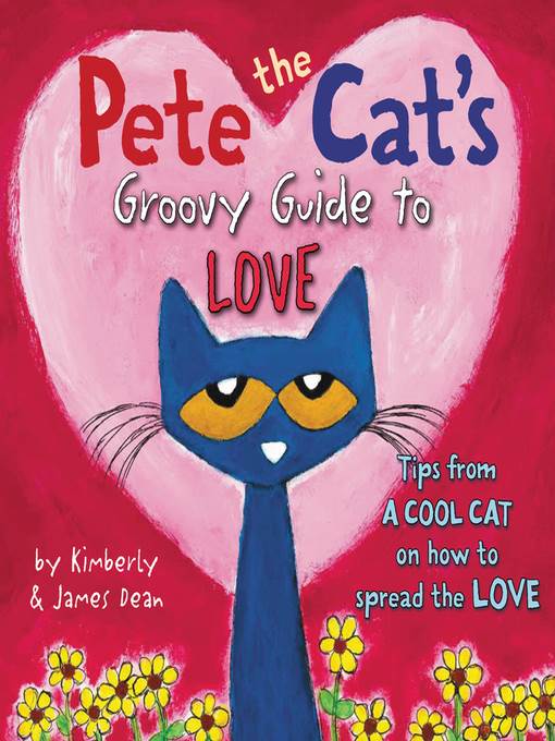 Pete the Cat's Groovy Guide to Love