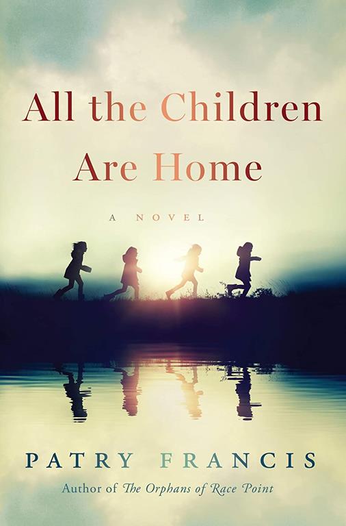 All the Children Are Home: A Novel