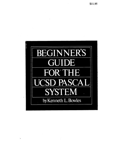 Beginner's Guide For The UCSD Pascal System