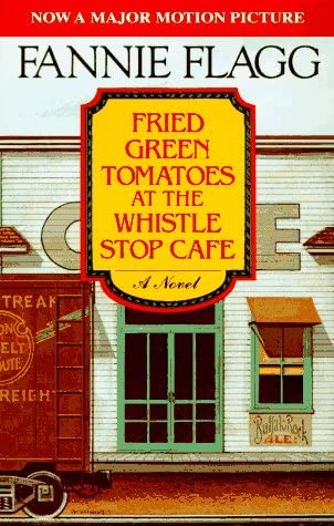 Fried Green Tomatoes at the Whistle Stop Cafe