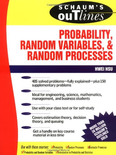 Schaum's Outline of Probability, Random Variables, and Random Processes