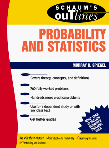 Schaum's Outline of Theory and Problems of Probability and Statistics