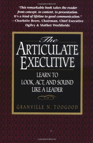 Articulate executive: learn to look, act, and sound like a leader.