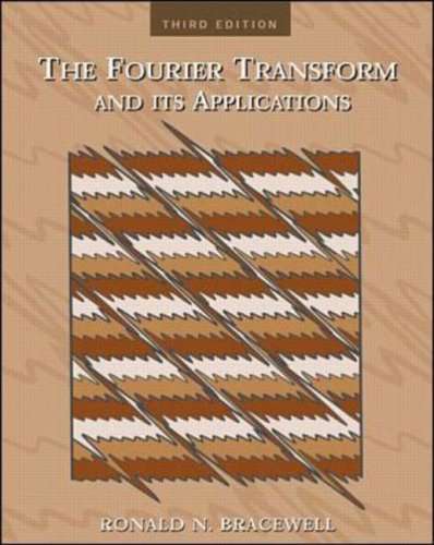 The Fourier Transform &amp; Its Applications