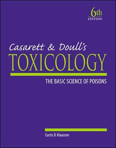 Casarett &amp; Doull's Toxicology: The Basic Science of Poisons, 6th Edition