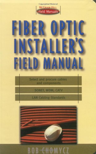 Fiber optic installer's : field manual