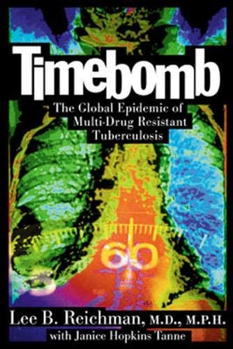 Timebomb:The Global Epidemic of Multi-Drug Resistant Tuberculosis