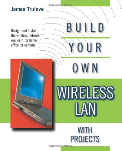 Build Your Own Wireless LAN with Projects