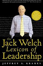 The Jack Welch Lexicon Of Leadership