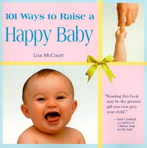 101 Ways to Raise a Happy Baby