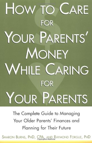 How to Care for Your Parents' Money While Caring for Your Parents