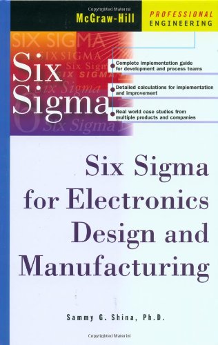 Six SIGMA for Electronics Design and Manufacturing