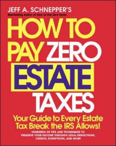 How to Pay Zero Estate Taxes