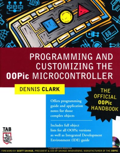 Programming and Customizing the Oopic Microcontroller [With CDROM]