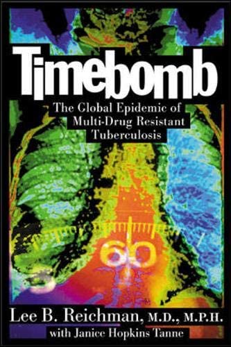 Timebomb : The Global Epidemic of Multi-Drug Resistant Tuberculosis