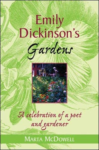 Emily Dickinson's Gardens: A Celebration of a Poet and Gardener