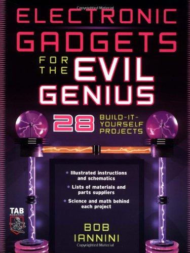 Electronic Gadgets for the Evil Genius