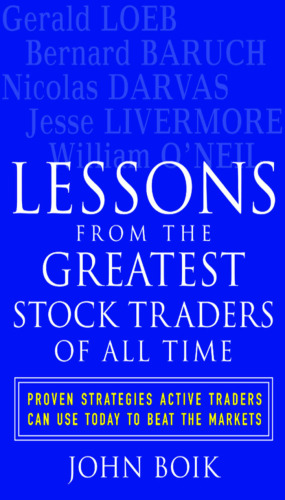 Lessons from the greatest stock traders of all time : proven strategies active traders can use today to beat the markets