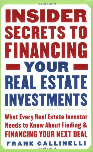 Insider Secrets to Financing Your Real Estate Investments