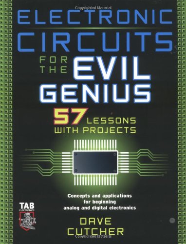 Electronic Circuits for the Evil Genius