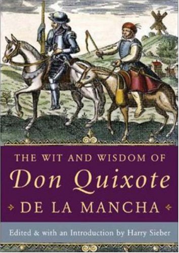 The Wit and Wisdom of Don Quixote de La Mancha