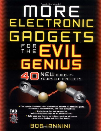 More Electronic Gadgets for the Evil Genius