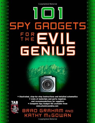 101 Spy Gadgets for the Evil Genius