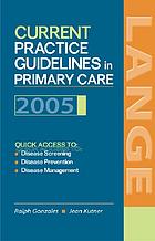 Current Practice Guidelines in Primary Care, 2005