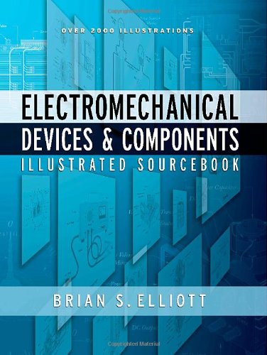 Electromechanical Devices &amp; Components Illustrated Sourcebook