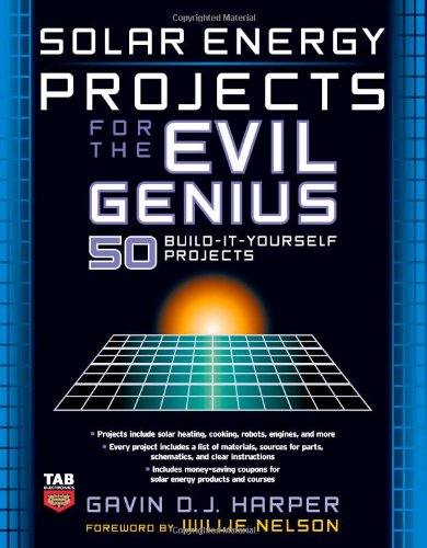 Solar Energy Projects for the Evil Genius