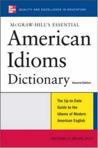 McGraw-Hill's Essential American Idioms Dictionary