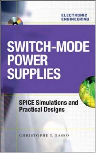 Switch-Mode Power Supplies Spice Simulations and Practical Designs