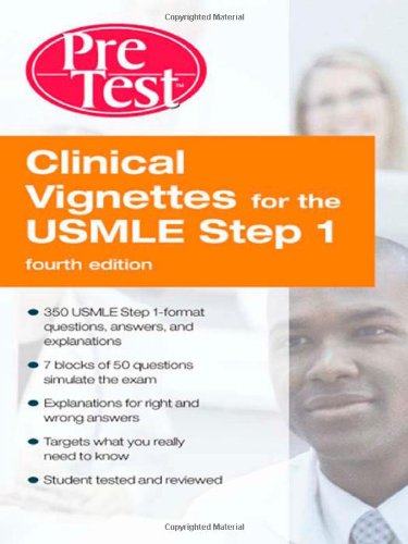 Clinical Vignettes for the USMLE Step 1 Pretest Self-Assessment and Review, Fourth Edition