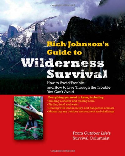 RICH JOHNSON'S GUIDE TO WILDERNESS SURVIVAL