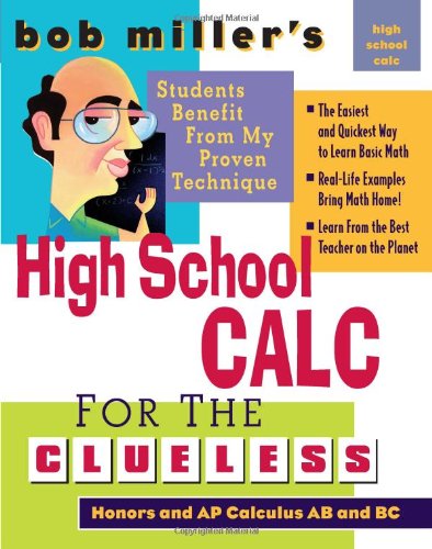 Bob Miller's High School Calc for the Clueless