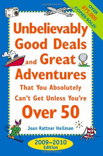 Unbelievably Good Deals and Great Adventures That You Absolutely Can't Get Unless You're Over 50