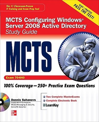 MCTS Configuring Windows Server 2008 Active Directory Services Study Guide (Exam 70-640) [With CDROM]