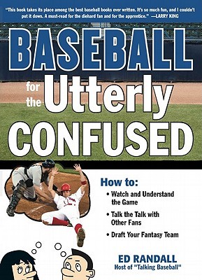 Baseball for the Utterly Confused Baseball for the Utterly Confused