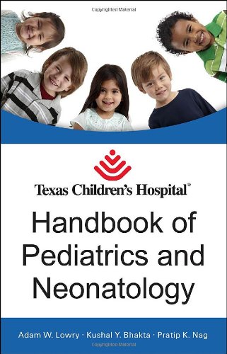 Texas Children's Hospital Handbook of Pediatrics and Neonatology