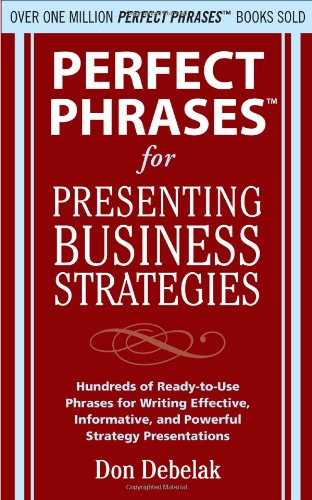 Perfect Phrases for Presenting Business Strategies