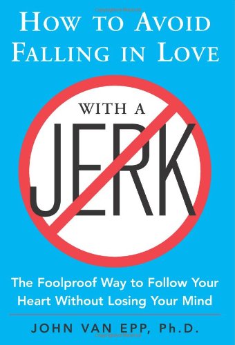 How to Avoid Falling in Love with a Jerk