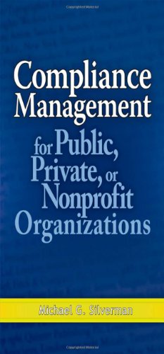 Compliance Management for Public, Private, or Non-Profit Organizations