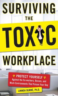 Surviving the Toxic Workplace