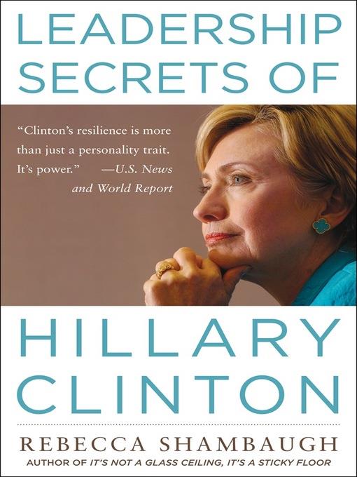 Leadership Secrets of Hillary Clinton