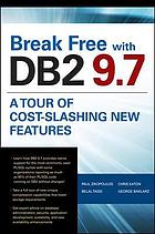 Break Free With Db2 9.7