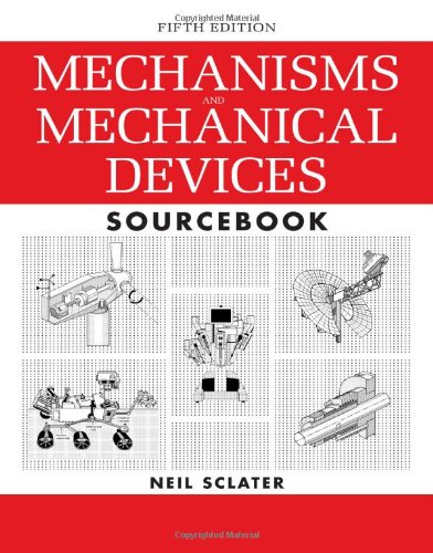 Mechanisms and Mechanical Devices Sourcebook