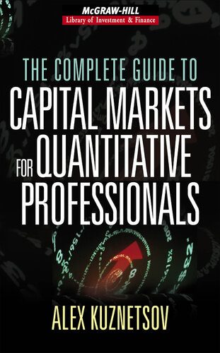 The Complete Guide to Capital Markets for Quantitative Profethe Complete Guide to Capital Markets for Quantitative Professionals Ssionals