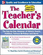 The teacher's calendar : the day-by-day almanac of historic events, holidays, famous birthdays and more!.