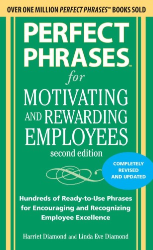 Perfect Phrases for Motivating and Rewarding Employees, Second Edition